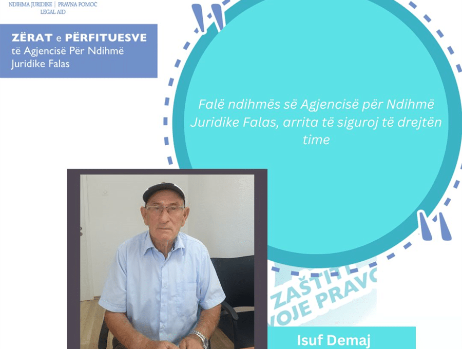 Zërat e përfituesve të Agjencisë për Ndihmë Juridike Falas – Isuf Demaj
